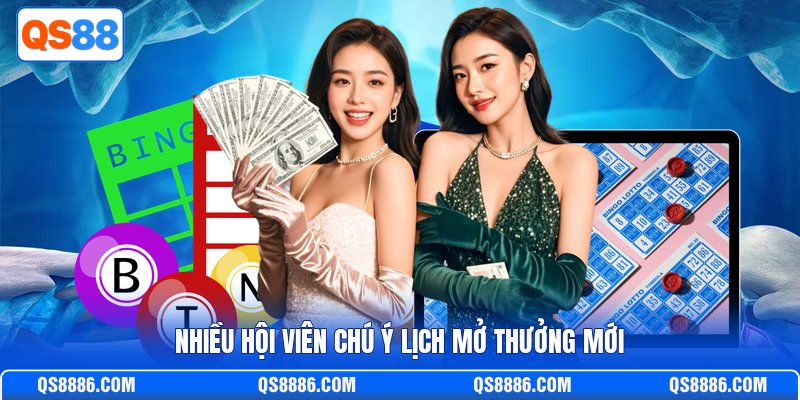Nhiều hội viên chú ý lịch mở thưởng mới