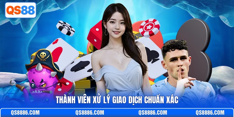 Thành viên xử lý giao dịch chuẩn xác